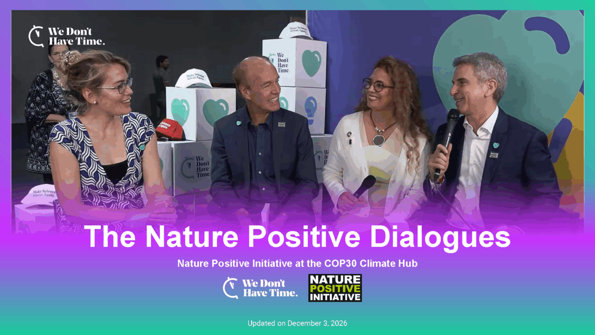 The Nature Positive Dialogues with We Don't Have Time